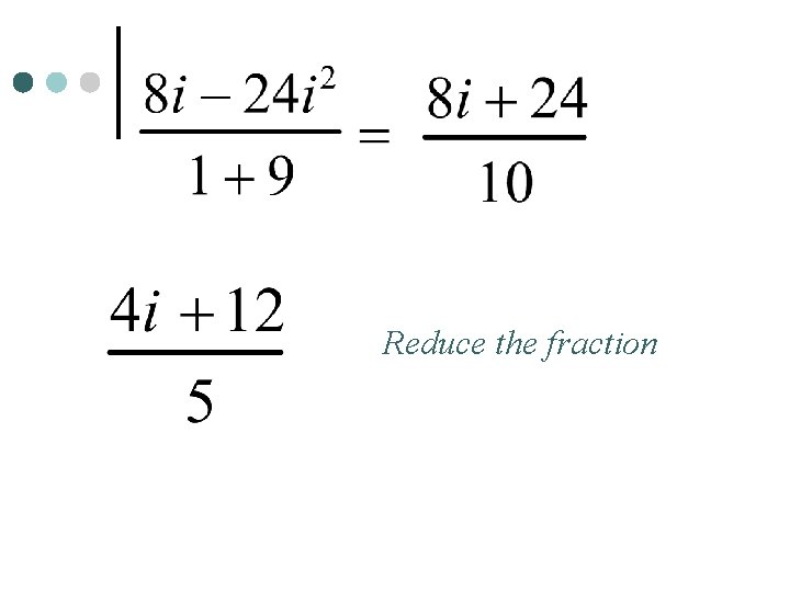 Reduce the fraction 