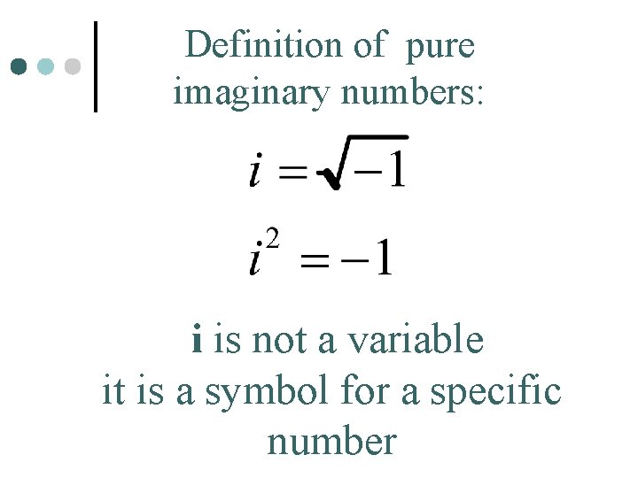 Definition of pure imaginary numbers: i is not a variable it is a symbol