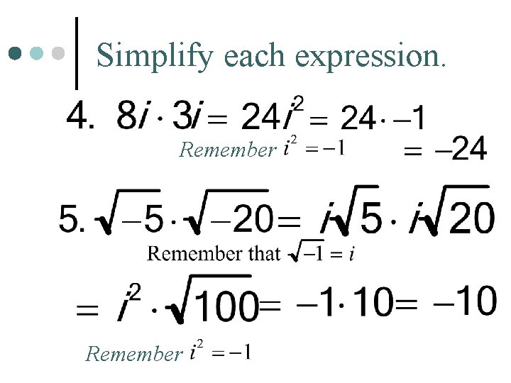 Simplify each expression. Remember 