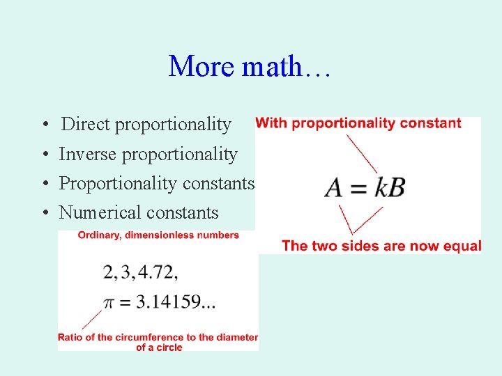 More math… • Direct proportionality • Inverse proportionality • Proportionality constants • Numerical constants