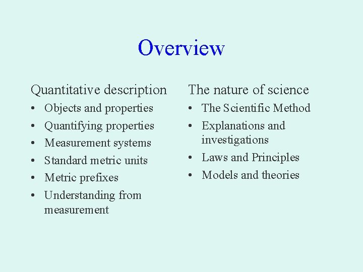 Overview Quantitative description The nature of science • • The Scientific Method • Explanations