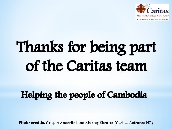 Thanks for being part of the Caritas team Helping the people of Cambodia Photo