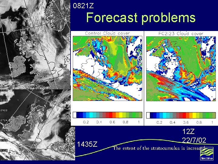 0821 Z Forecast problems 1435 Z 30 12 Z 22/7/02 The extent of the