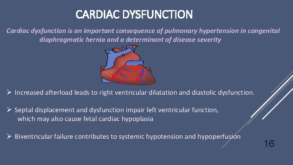 CARDIAC DYSFUNCTION Cardiac dysfunction is an important consequence of pulmonary hypertension in congenital diaphragmatic