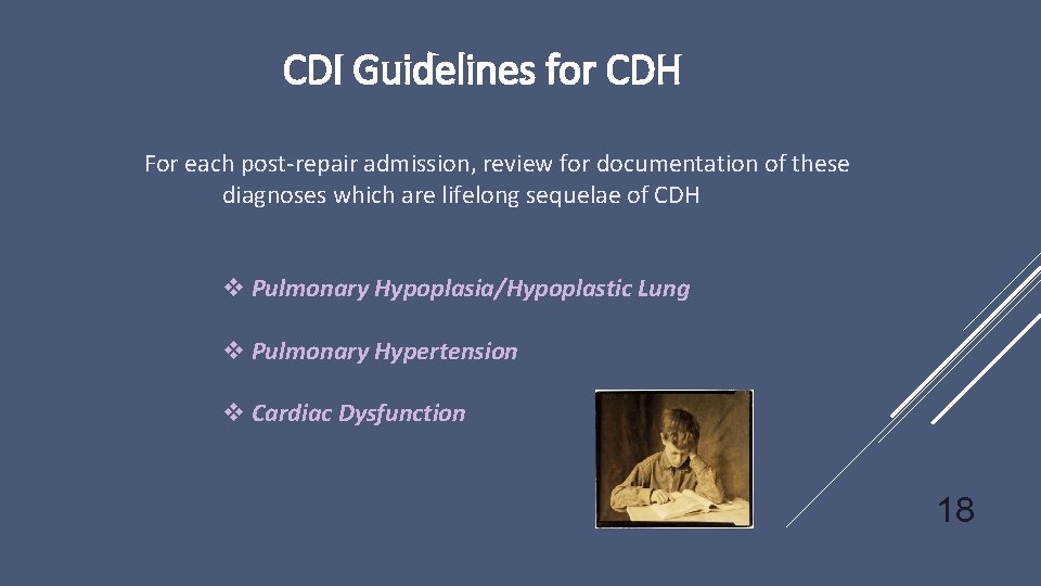 CDI Guidelines for CDH For each post-repair admission, review for documentation of these diagnoses