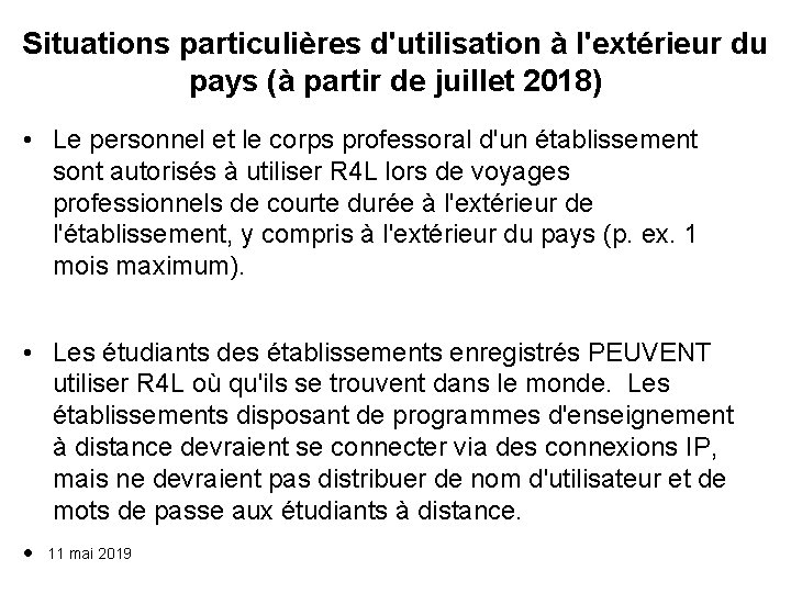 Situations particulières d'utilisation à l'extérieur du pays (à partir de juillet 2018) • Le