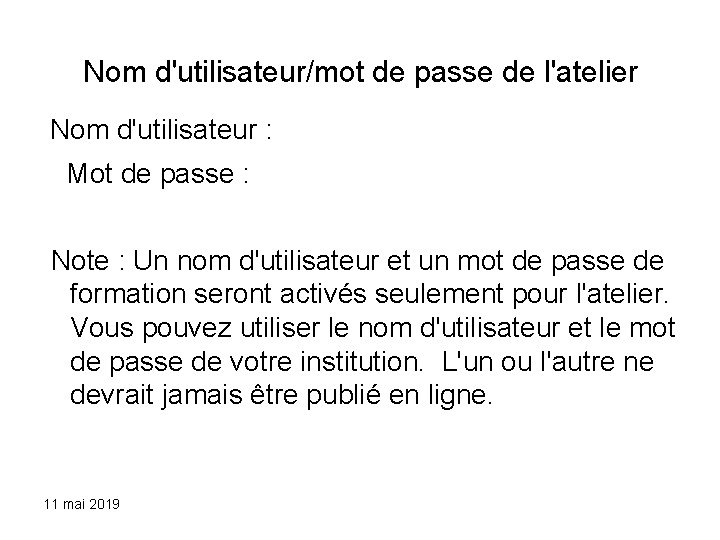 Nom d'utilisateur/mot de passe de l'atelier Nom d'utilisateur : Mot de passe : Note