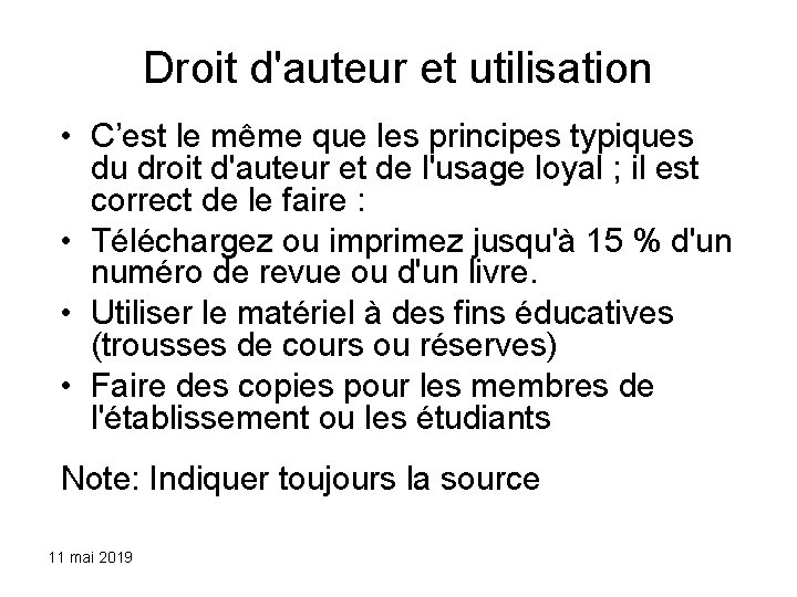 Droit d'auteur et utilisation • C’est le même que les principes typiques du droit