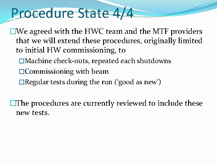 Procedure State 4/4 �We agreed with the HWC team and the MTF providers that