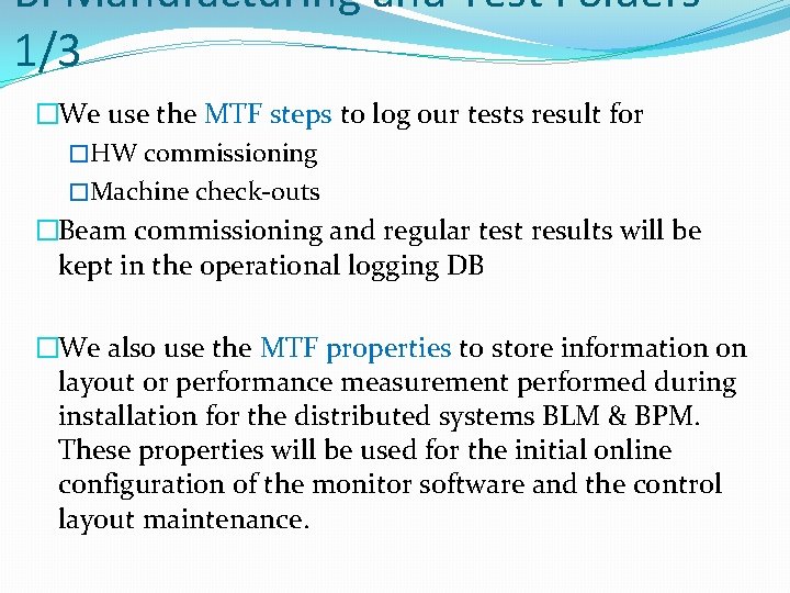 BI Manufacturing and Test Folders 1/3 �We use the MTF steps to log our