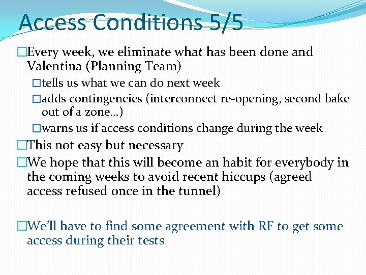 Access Conditions 5/5 �Every week, we eliminate what has been done and Valentina (Planning