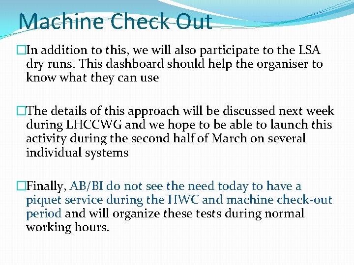 Machine Check Out �In addition to this, we will also participate to the LSA