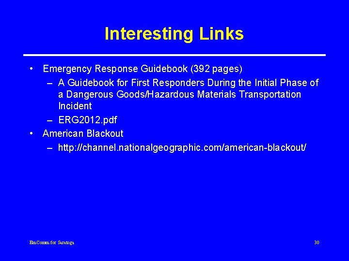 Interesting Links • Emergency Response Guidebook (392 pages) – A Guidebook for First Responders