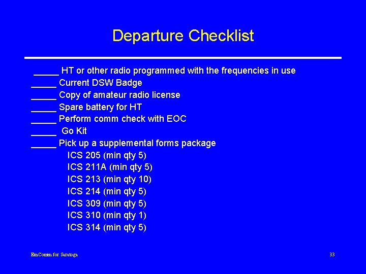 Departure Checklist _____ HT or other radio programmed with the frequencies in use _____