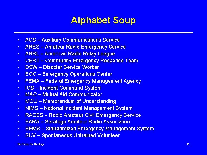 Alphabet Soup • • • • ACS – Auxiliary Communications Service ARES – Amateur