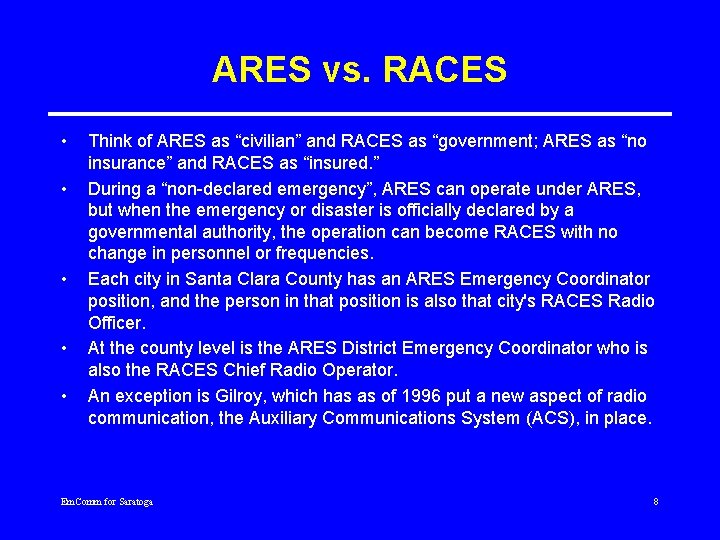 ARES vs. RACES • • • Think of ARES as “civilian” and RACES as