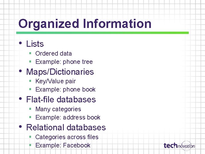 Organized Information • • Lists § Ordered data § Example: phone tree Maps/Dictionaries § Organized Information • • Lists § Ordered data § Example: phone tree Maps/Dictionaries §