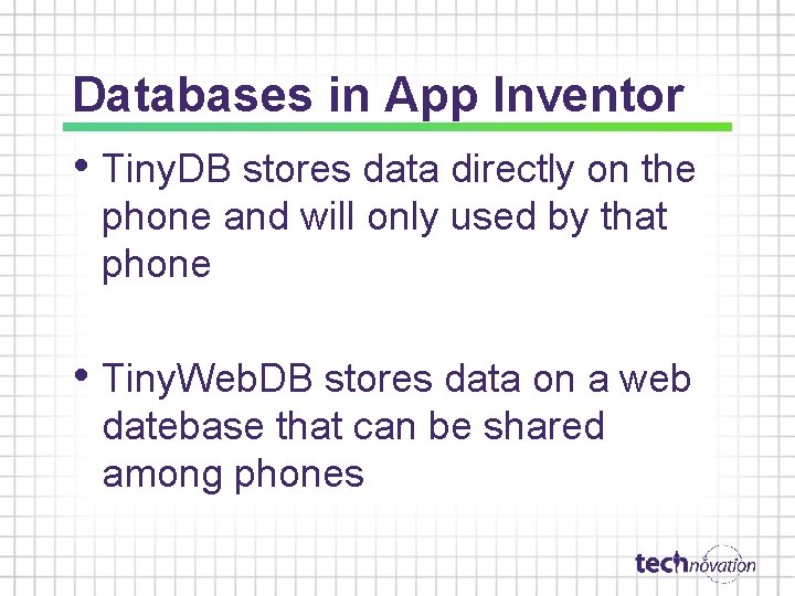 Databases in App Inventor • Tiny. DB stores data directly on the phone and Databases in App Inventor • Tiny. DB stores data directly on the phone and