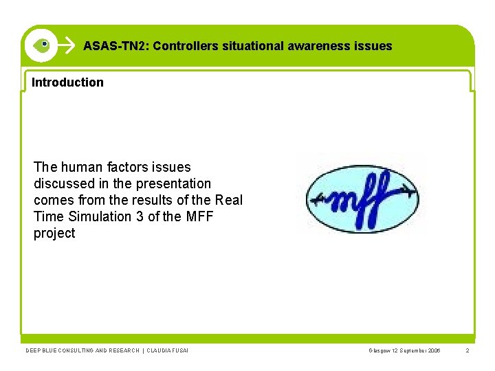 ASAS-TN 2: Controllers situational awareness issues Introduction The human factors issues discussed in the