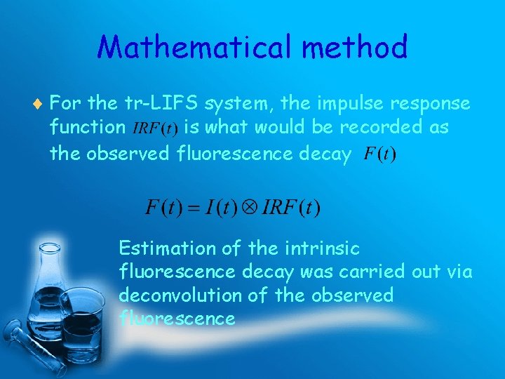Mathematical method ¨ For the tr-LIFS system, the impulse response function is what would