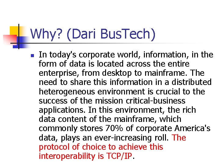 Why? (Dari Bus. Tech) n In today's corporate world, information, in the form of