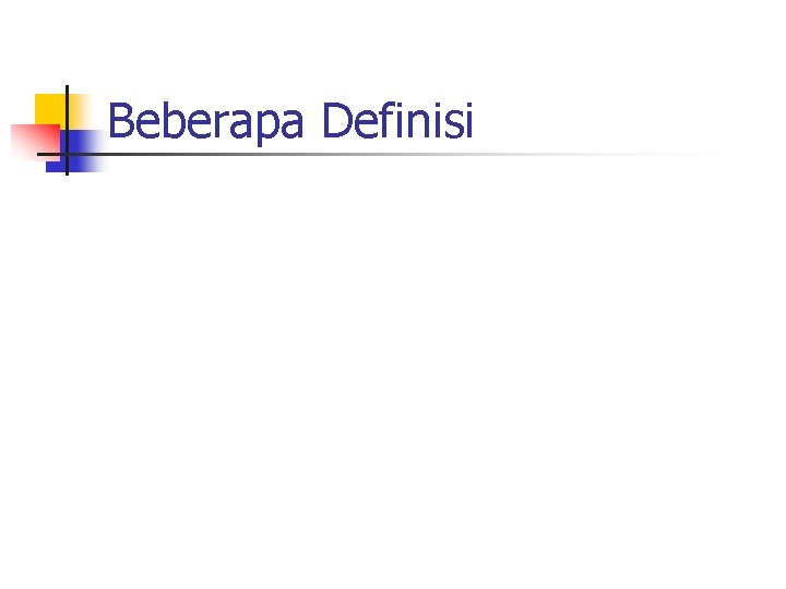 Beberapa Definisi 