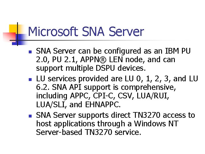 Microsoft SNA Server n n n SNA Server can be configured as an IBM