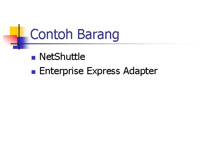 Contoh Barang n n Net. Shuttle Enterprise Express Adapter 