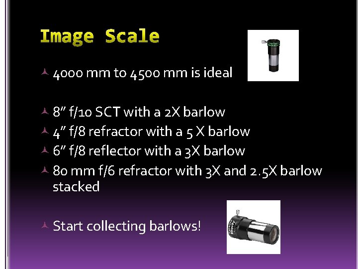 4000 mm to 4500 mm is ideal 8” f/10 SCT with a 2