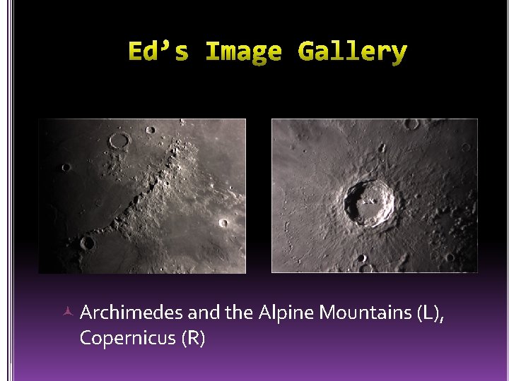  Archimedes and the Alpine Mountains (L), Copernicus (R) 