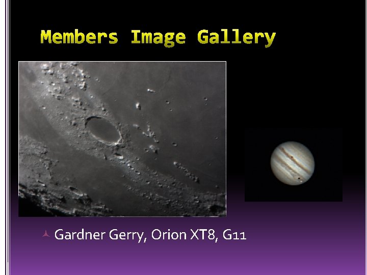  Gardner Gerry, Orion XT 8, G 11 