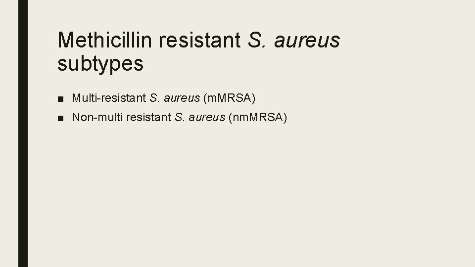 Methicillin resistant S. aureus subtypes ■ Multi-resistant S. aureus (m. MRSA) ■ Non-multi resistant
