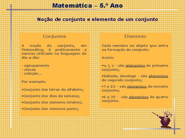 Matemática – 5. º Ano Noção de conjunto e elemento de um conjunto Conjuntos