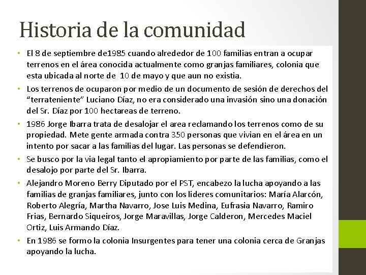 Historia de la comunidad • El 8 de septiembre de 1985 cuando alrededor de