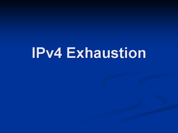 IPv 4 Exhaustion 