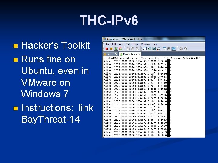 THC-IPv 6 n n n Hacker's Toolkit Runs fine on Ubuntu, even in VMware