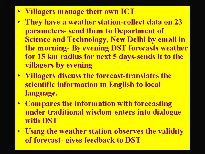  • Villagers manage their own ICT • They have a weather station-collect data