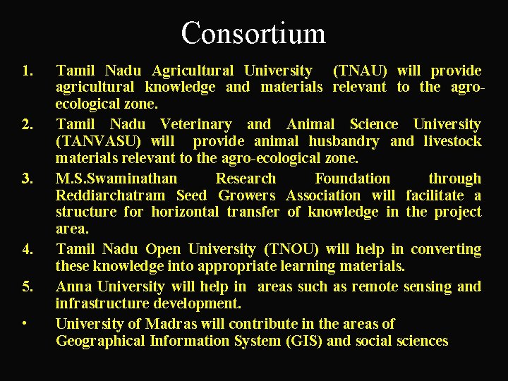 Consortium 1. 2. 3. 4. 5. • Tamil Nadu Agricultural University (TNAU) will provide