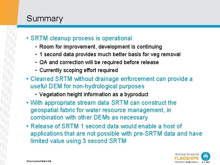 Summary • SRTM cleanup process is operational • • Room for improvement, development is
