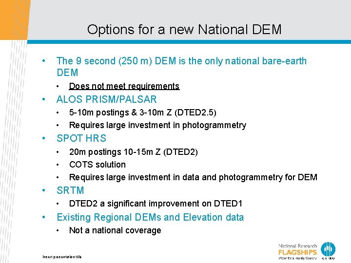 Options for a new National DEM • The 9 second (250 m) DEM is