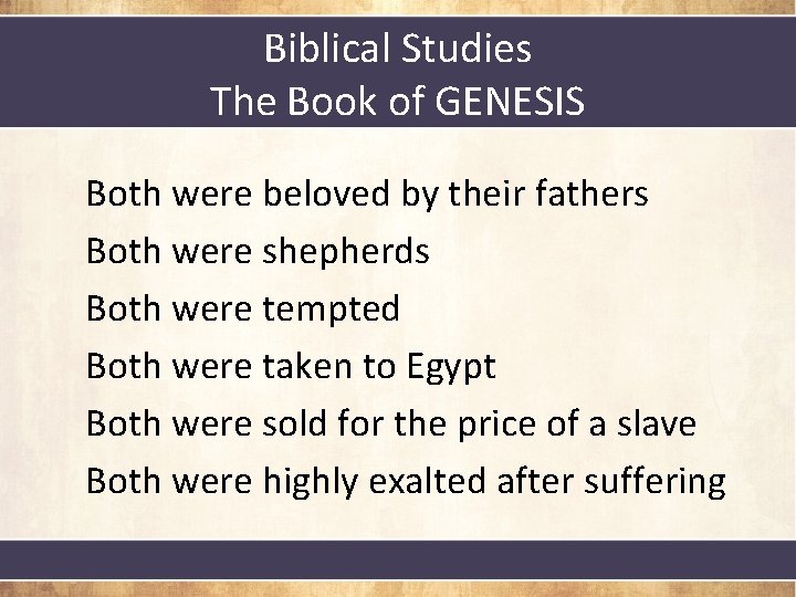 Biblical Studies The Book of GENESIS Both were beloved by their fathers Both were