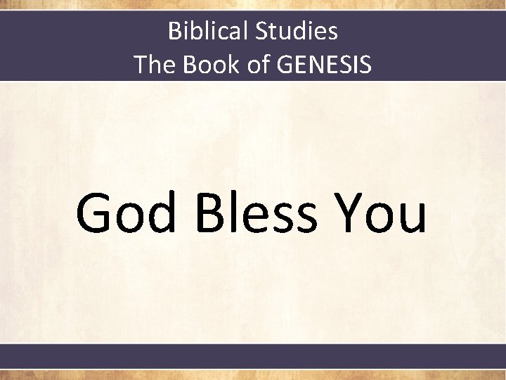 Biblical Studies The Book of GENESIS God Bless You 