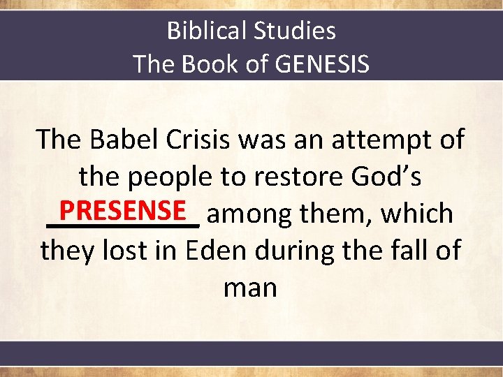 Biblical Studies The Book of GENESIS The Babel Crisis was an attempt of the