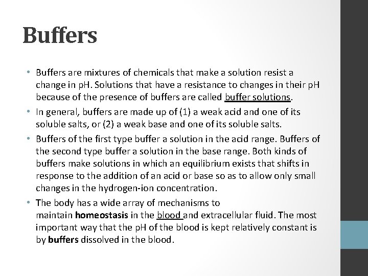 Buffers • Buffers are mixtures of chemicals that make a solution resist a change