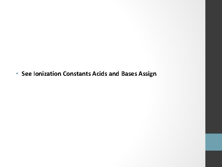 • See Ionization Constants Acids and Bases Assign 