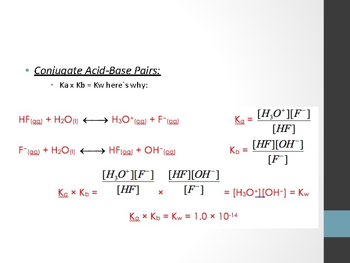 • Conjugate Acid-Base Pairs: • Ka x Kb = Kw here`s why: 