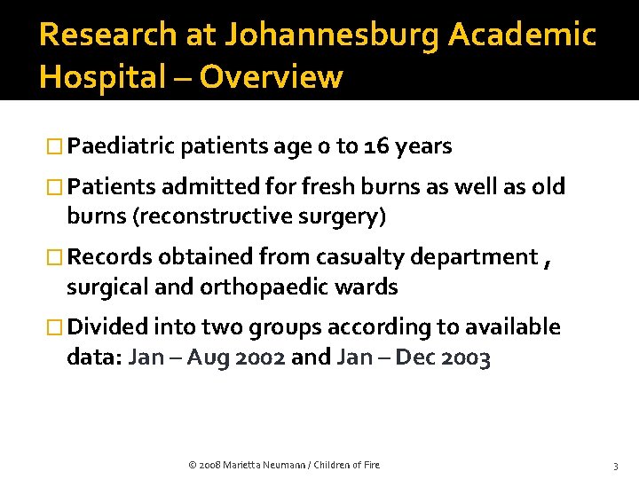 Research at Johannesburg Academic Hospital – Overview � Paediatric patients age 0 to 16
