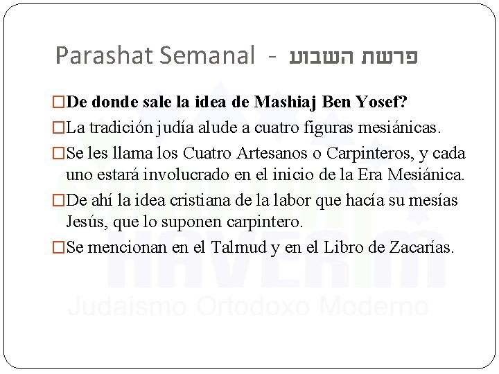 Parashat Semanal - פרשת השבוע �De donde sale la idea de Mashiaj Ben Yosef?