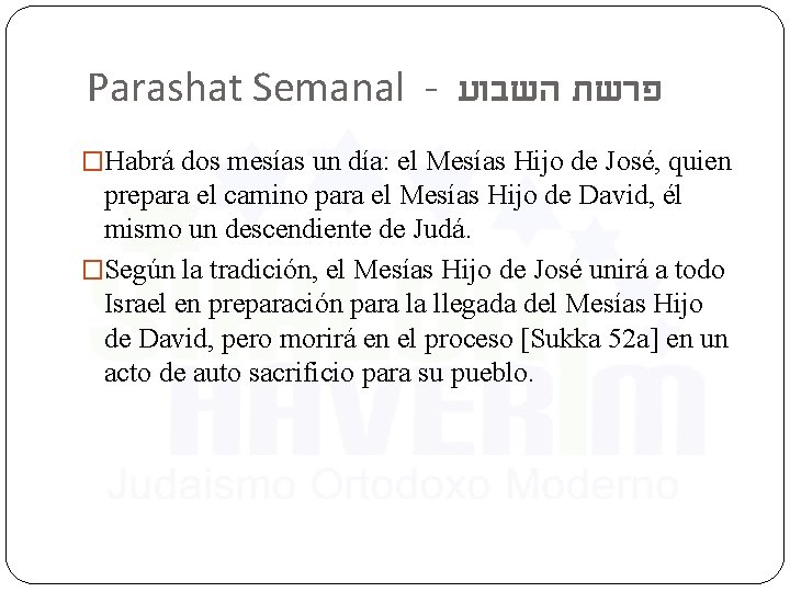 Parashat Semanal - פרשת השבוע �Habrá dos mesías un día: el Mesías Hijo de