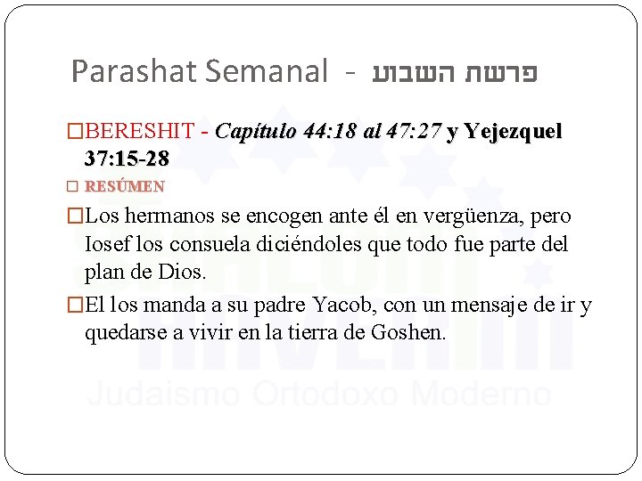 Parashat Semanal - פרשת השבוע �BERESHIT - Capítulo 44: 18 al 47: 27 y